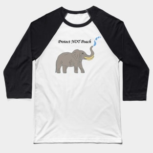 Protect not poach elephant art Baseball T-Shirt